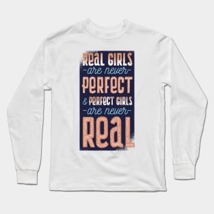 Real Girls are Never Perfect Funny Quote Artwork Long Sleeve T-Shirt